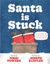 „Santa is Stuck“, Worte von Nikki Powers, Bilder von Joseph Kuefler. Illustration zeigt Santas Beine im Kamin., Buch