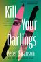 "Kill Your Darlings" von Peter Swanson. Ein cleveres Mordgeheimnis. Farbiges Cover mit überlagertem Gesicht und Messer.