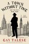Gay Talese: A Town Without Time, Buch