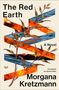 „The Red Earth: A Novel“ von Morgana Kretzmann. Illustration mit Feuer, Wasser und einer Pflanze., Buch