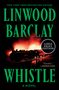 Linwood Barclay: Whistle, Buch