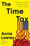 Annie Lowrey: The Time Tax, Buch