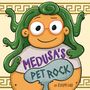 „Medusa's Pet Rock“ steht in großen Buchstaben. Ein Kind mit Brille und Schlangen als Haare hält einen Stein., Buch
