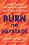 "Decode Dating, Torch the Duds, and Make Room for Men Who Matter. BURN THE HAYSTACK. Jennie Young, PhD." Flammenmuster., Buch