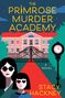 Text: "THE PRIMROSE MURDER ACADEMY" und "STACY HACKNEY". Illustration: Zwei Personen vor einer Akademie mit Uhr und Tor., Buch
