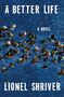 Lionel Shriver: A Better Life, Buch