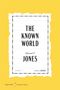 Edward P Jones: The Known World American Classics Edition, Buch