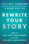 "Jillian Turecki, Rewrite Your Story: How to step into your power and get the love you deserve." Text auf türkisfarbenem Hintergrund., Buch