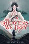"The Heavens We Defy. Tiffany Wang." Eine Illustration einer Frau mit geschlossenen Augen und floraler Verzierung im Haar., Buch