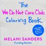 „The We Do Not Care Club Coloring Book“, von Melani Sanders, Gründerin. Hinweis: „Nicht endgültiges Cover.“, Buch