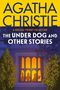 "Agatha Christie: The Under Dog and Other Stories." Gelbes Logo, blaue Schrift, Fenster mit Silhouetten und Bäumen., Buch