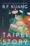 Text: “R.F. Kuang” und “Taipei Story”. 
Illustration: Blühende Zweige, Taipei 101, traditionelles Gebäude, Bus, Nudelschüssel, Landschaft auf Buch., Buch