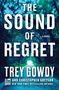„The Sound of Regret“ von Trey Gowdy, Co-Autor Christopher Greyson, FOX News Books. Dunkler Wald-Tunnelweg., Buch