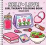 "SELF-LOVE GIRL THERAPY COLORING BOOK, HIKARU KOTZ." Illustrationen: Wecker mit Tulpen, Smoothie, Schminkset, Salat, Buch.
