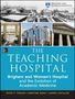 Peter Tishler: The Teaching Hospital: Brigham and Women's Hospital and the Evolution of Academic Medicine, Buch