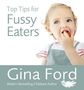 Gina Ford: Top Tips for Fussy Eaters, Buch