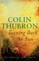 Colin Thubron: Turning Back The Sun, Buch