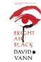 David Vann: Bright Air Black, Buch