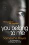 Samantha Hayes: You Belong To Me, Buch