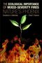 Dominick A Dellasala: The Ecological Importance of Mixed-Severity Fires, Buch