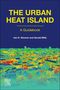 Iain D. Stewart (Global Cities Institute, University of Toronto, Canada): The Urban Heat Island, Buch