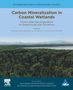: Carbon Mineralization in Coastal Wetlands, 2: From Litter Decomposition to Greenhouse Gas Dynamics, Buch