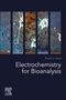 Bhavik A. Patel (Reader in Clinical Bioanalytical Chemistry, Centre for Stress and Age-Related Diseases, University of Brighton, UK): Electrochemistry for Bioanalysis, Buch
