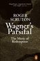 Roger Scruton: Wagner's Parsifal, Buch