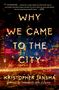 Kristopher Jansma: Why We Came to the City, Buch