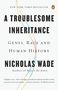 Nicholas Wade: A Troublesome Inheritance, Buch