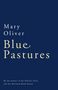 Mary Oliver: Blue Pastures, Buch