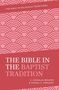 C Douglas Weaver: The Bible in the Baptist Tradition, Buch