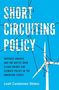 Leah Cardamore Stokes: Short Circuiting Policy: Interest Groups and the Battle Over Clean Energy and Climate Policy in the American States, Buch