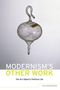 Lisa Siraganian: Modernism's Other Work, Buch