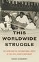 Sarah Azaransky: This Worldwide Struggle, Buch