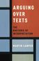 "ARGUING OVER TEXTS: THE RHETORIC OF INTERPRETATION, MARTIN CAMPER." Illustration aus geometrischen, bunten Rechtecken.