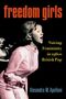 Alexandra M. Apolloni: Freedom Girls: Voicing Femininity in 1960s British Pop, Buch