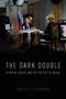 Andrei P. Tsygankov: The Dark Double: Us Media, Russia, and the Politics of Values, Buch