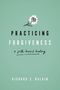 Richard S. Balkin: Practicing Forgiveness: A Path Toward Healing, Buch