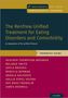 Heather Thompson-Brenner: The Renfrew Unified Treatment for Eating Disorders and Comorbidity: An Adaptation of the Unified Protocol, Therapist Guide, Buch