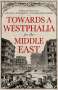 Patrick Milton: Towards a Westphalia for the Middle East, Buch