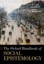 The Oxford Handbook of Social Epistemology, Buch, Buch