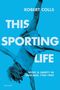 Robert Colls: This Sporting Life, Buch