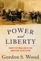 Gordon S Wood: Power and Liberty, Buch