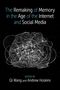 The Remaking of Memory in the Age of the Internet and Social Media, Buch
