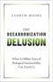 Andrew Moore: The Decarbonization Delusion, Buch