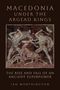 Ian Worthington: Macedonia Under the Argead Kings, Buch
