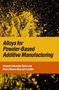 Hossein Eskandari Sabzi: Alloys for Powder-Based Additive Manufacturing, Buch