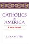 Lisa A Keister: Catholics in America, Buch