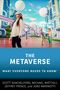 "The Metaverse: What Everyone Needs to Know®. Scott Shackelford, Michael Mattioli, Jeffrey Prince, and João Marinotti."  
Eine Person mit VR-Brille im futuristischen Stadtbild., Buch